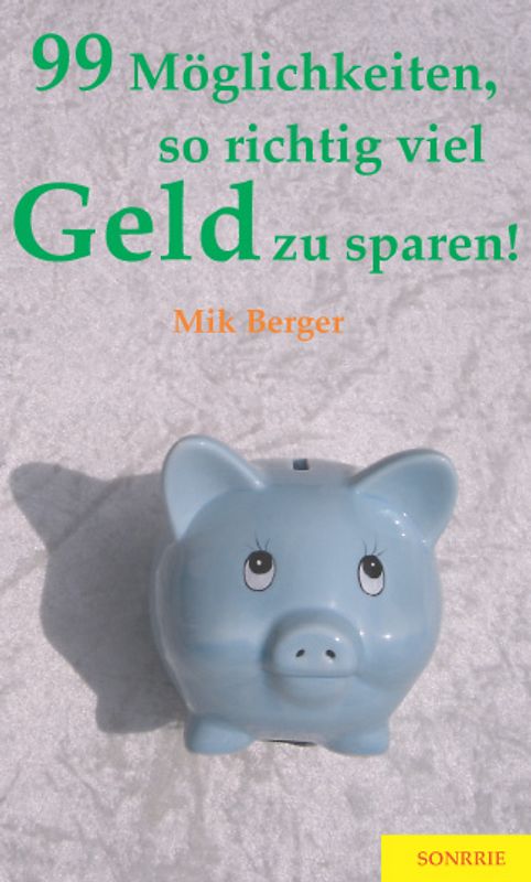 99 Möglichkeiten, so richtig viel Geld zu sparen