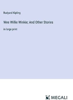 Wee Willie Winkie; And Other Stories