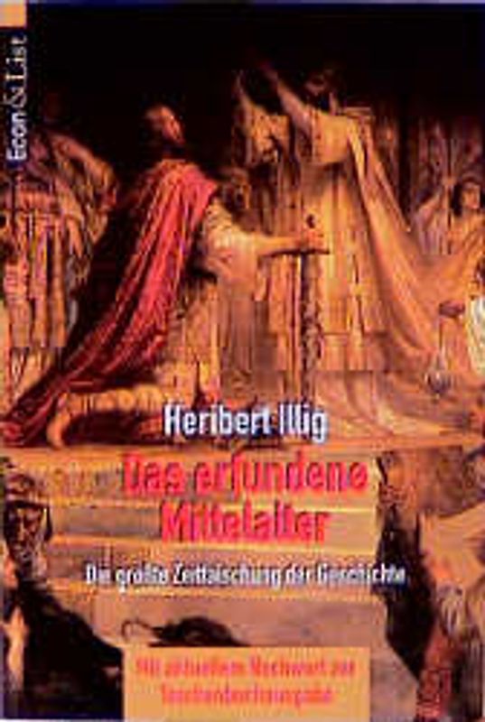 Das erfundene Mittelalter. Die grösste Zeitfälschung der Geschichte