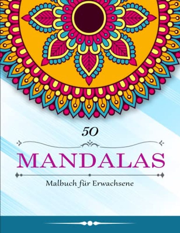 50 Mmandalas Malbuch Für Erwachsene - Großes Geschenk: Entspannen mit schönen Malvorlagen zum Ausmalen | Die Schönsten Motive Zum Ausmalen