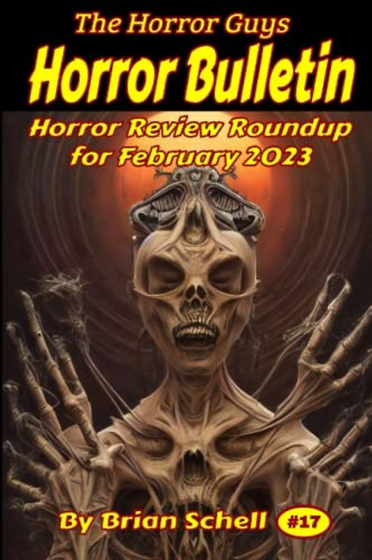 Horror Bulletin Monthly February 2023 (Horror Bulletin Monthly Issues, Band 17)
