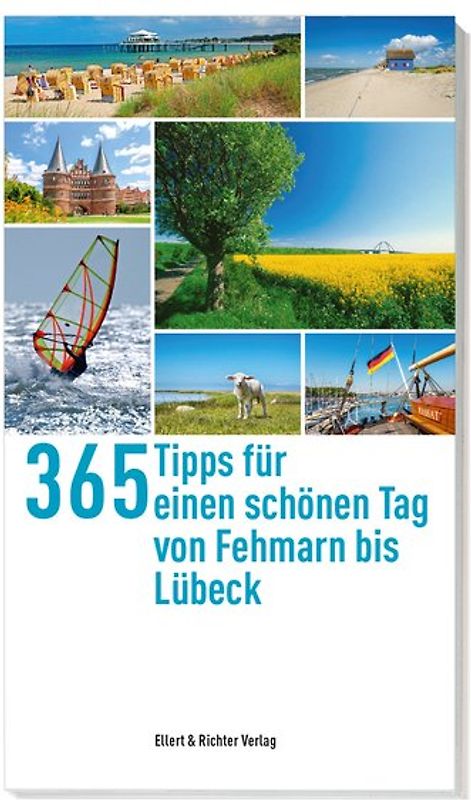 222 Tipps für einen schönen Tag auf Fehmarn, in Heiligenhafen, der Hohwachter Bucht und der Holsteinischen Schweiz