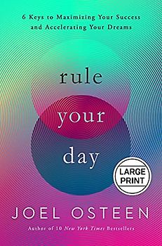 Rule Your Day: 6 Keys to Maximizing Your Success and Accelerating Your Dreams