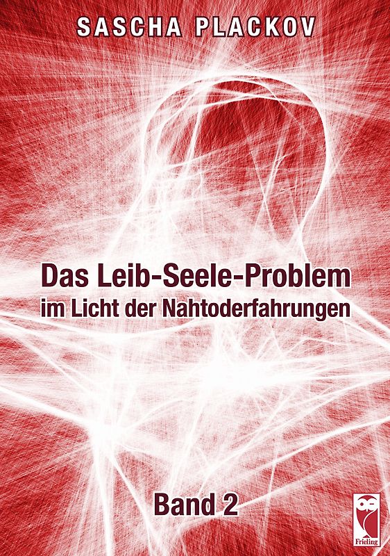 Das Leib-Seele-Problem im Licht der Nahtoderfahrungen