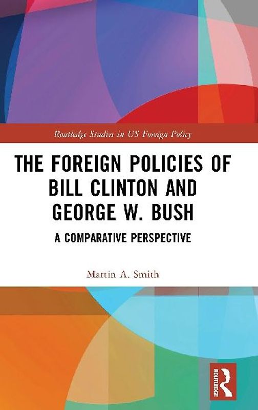 The Foreign Policies of Bill Clinton and George W. Bush