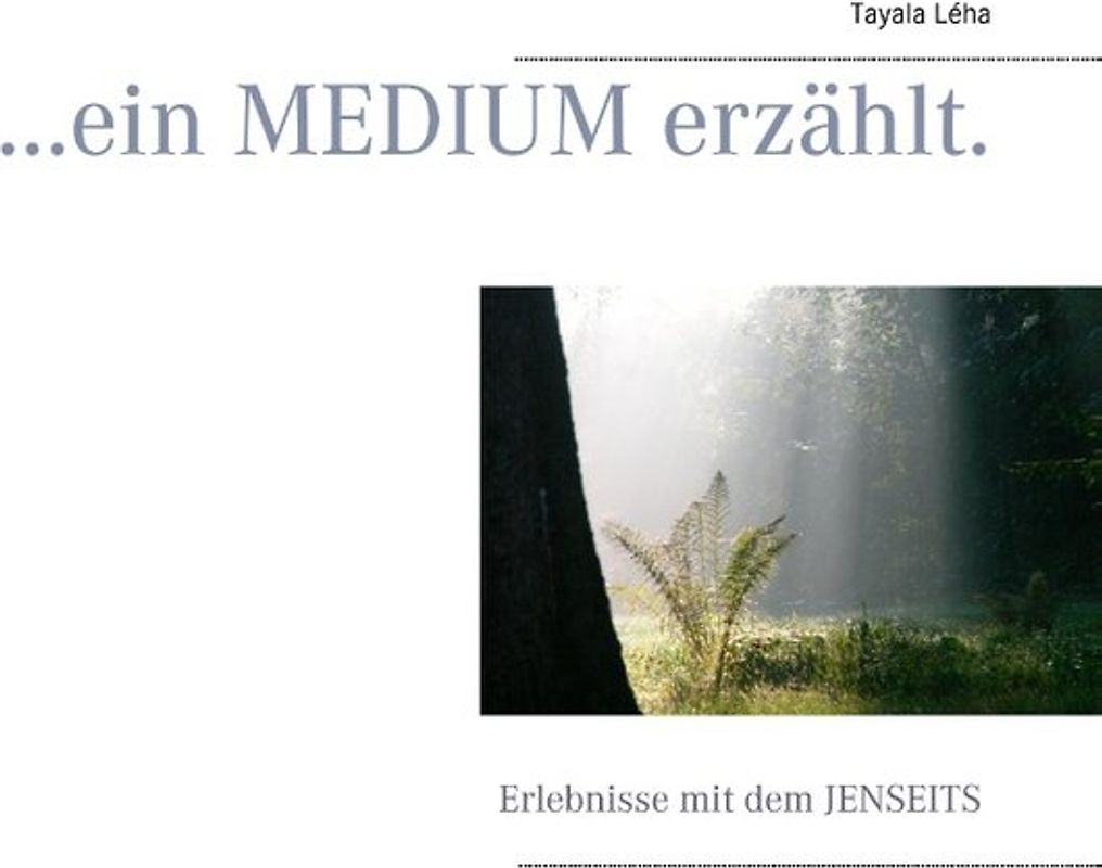 ... ein Medium erzählt.