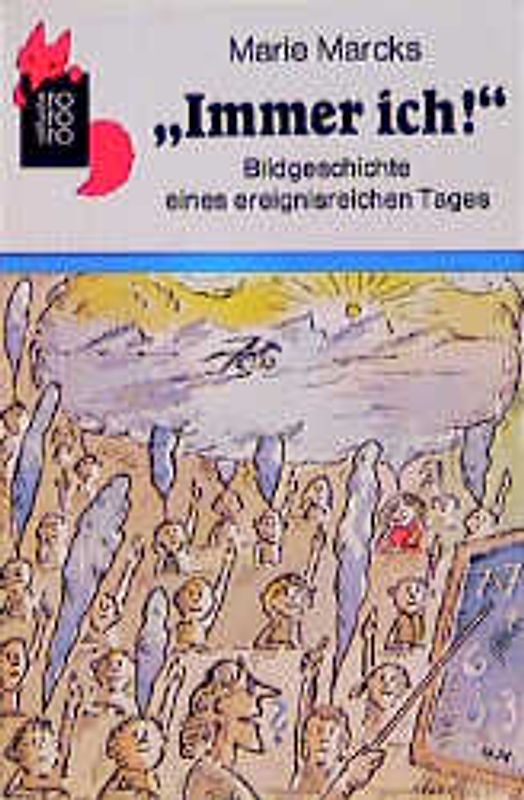 Immer ich!. Bildgeschichte eines ereignisreichen Tages