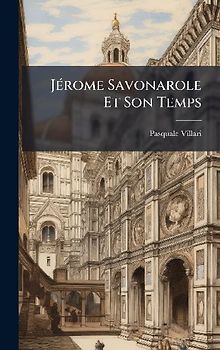 JÃ(c)rome Savonarole Et Son Temps