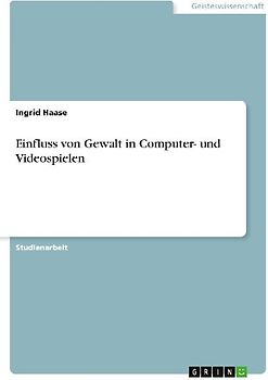 Einfluss von Gewalt in Computer- und Videospielen