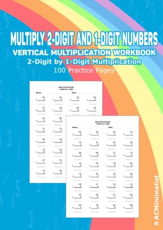 Multiply 2-Digit and 1-Digit Numbers Vertical Multiplication Workbook 2-Digit by 1-Digit Multiplication 100 Practice Pages: Multiplying 2-Digit ... NO ANSWER KEY PROVIDED IN THE WORKBOOK!