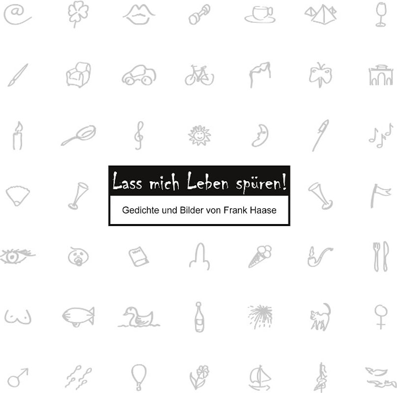 Lass mich Leben spüren!