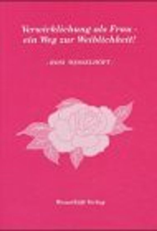Verwirklichung als Frau - Ein Weg zur Weiblichkeit