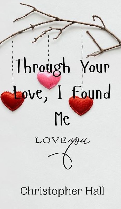 Through Your Love, I Found Me