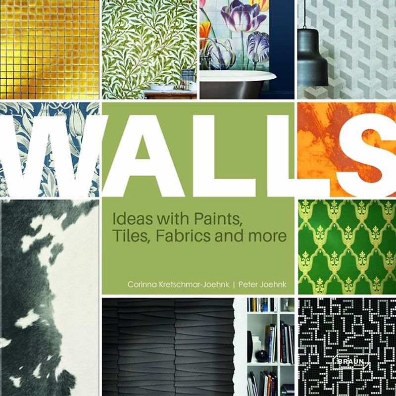Walls. Ideas with Paints, Tiles, Fabrics and more