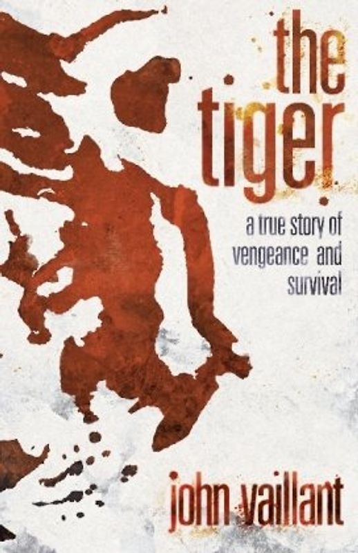 The Tiger - John Vaillant