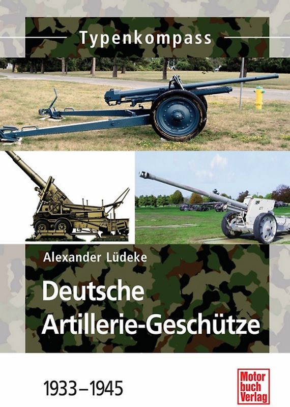 Deutsche Artillerie-Geschütze 1933-1945