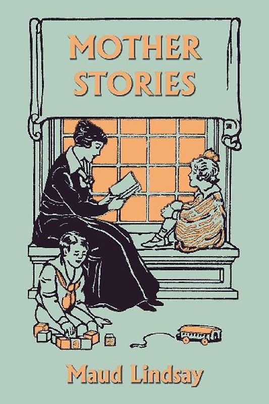 Mother Stories (Yesterday's Classics)