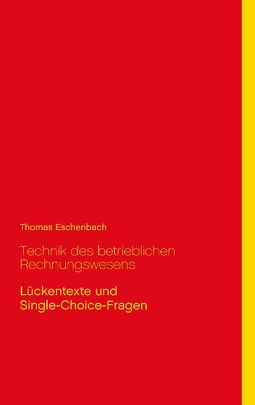 Technik des betrieblichen Rechnungswesens. Lückentexte und Single-Choice-Fragen