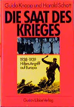 Die Saat des Krieges. 1938-1939 Hitlers Angriff auf Europa