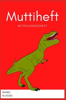 Muttiheft, Mitteilungsheft oder Entschuldigungsheft, für Grundschule und Kindergarten, Lehrer Eltern Heft A5 64 Seiten liniert leer | DINO Hintergrund ROT