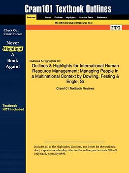 Cram101 Textbook Outlines: Outlines & Highlights for: International Human Resource Management: Managing People in a Multinational Context by Dowling, Festing & Engle - Cram101 Textbook Reviews