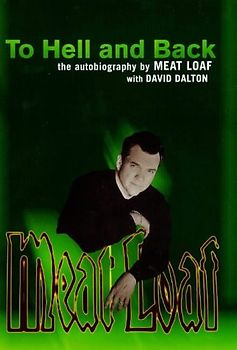 To Hell and Back: The Autobiography by Meat Loaf