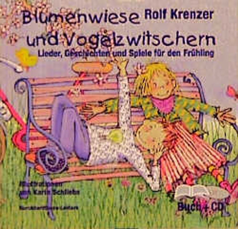 Blumenwiese und Vogelzwitschern. Lieder, Geschichten und Spiele für das Frühjahr