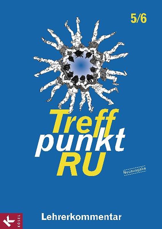 Treffpunkt RU 5/6 - Neuausgabe / Lehrerkommentar