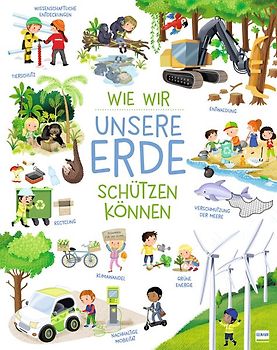 Lasst uns die Erde retten! - So schützen wir die Umwelt