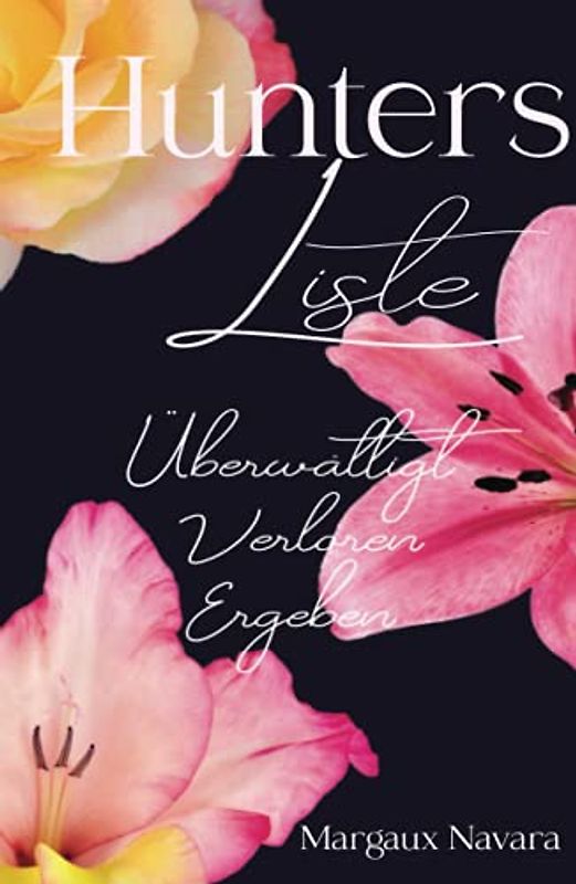Hunters Liste Sammelband: 4 - 6: Überwältigt - Verloren - Ergeben