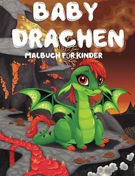 Babydrachen Malbuch: Ein Malbuch mit 50 Seiten super süßer und einfach zu malender Babydrachen für Erwachsene und Kinder / tolle Geschenkideen für Babydrachenliebhaber.