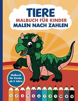 Malen nach Zahlen ab 5: Ausmalbuch für Jungen und Mädchen mit Tieren | XXL Tier Malbuch für Kindergarten, Vorschule & Schulanfang