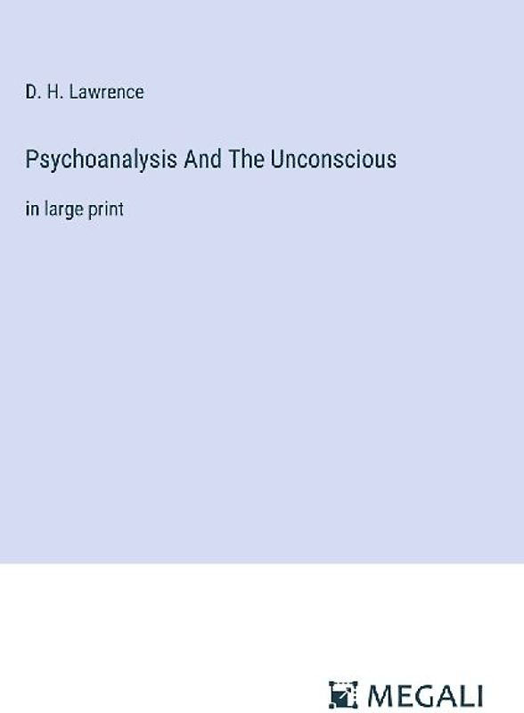 Psychoanalysis And The Unconscious