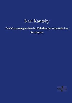 Die Klassengegensätze im Zeitalter der französischen Revolution