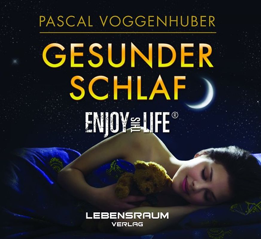 Enjoy this Life - Gesunder Schlaf. Pascal Voggenhuber