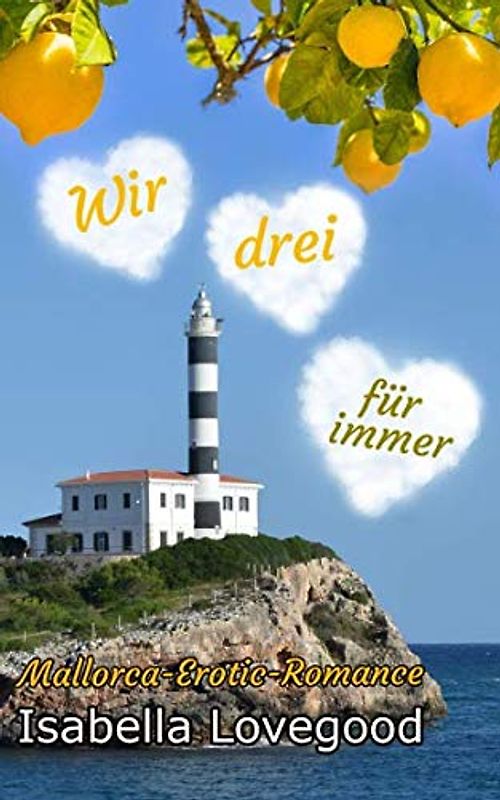 Wir drei für immer: Sinnlicher Liebesroman (Mallorca-Romance, Band 2)