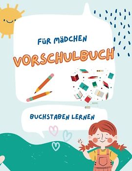 Vorschulbuch XXL ab 6 Jahre für Mädchen | Einfach Buchstaben lernen: 150 Seiten von Aa bis Zz zum Schreiben lernen, 3 Seiten pro Buchstabe