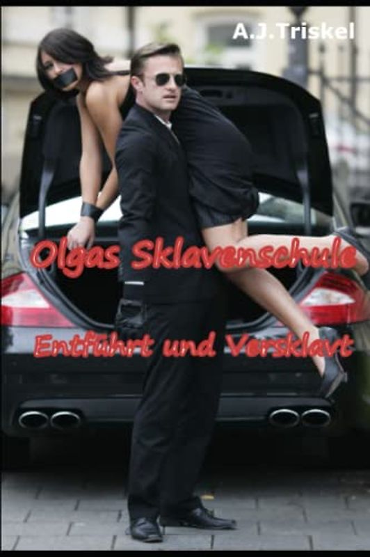 Olgas Sklavenschule: Entführt und Versklavt