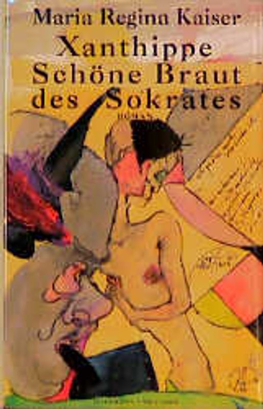 Xanthippe. Schöne Braut des Sokrates. Roman