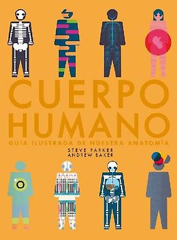 Cuerpo humano : guía ilustrada de nuestra anatomía