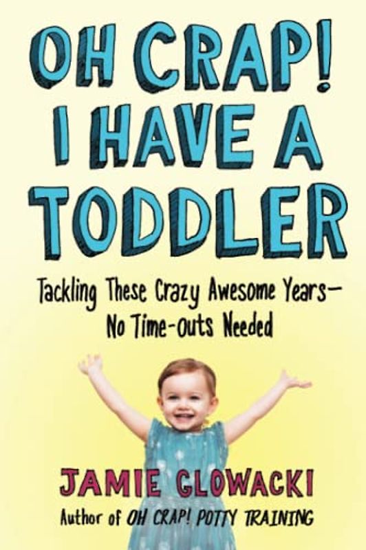 Oh Crap! I Have a Toddler