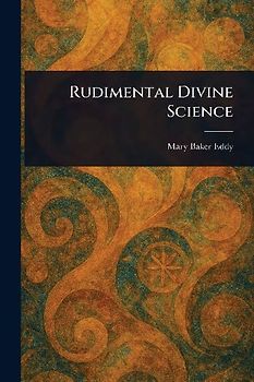Rudimental Divine Science