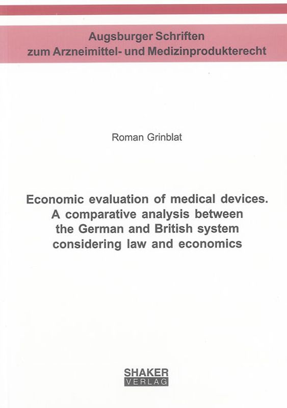 Economic evaluation of medical devices. A comparative analysis between the German and British system considering law and economics