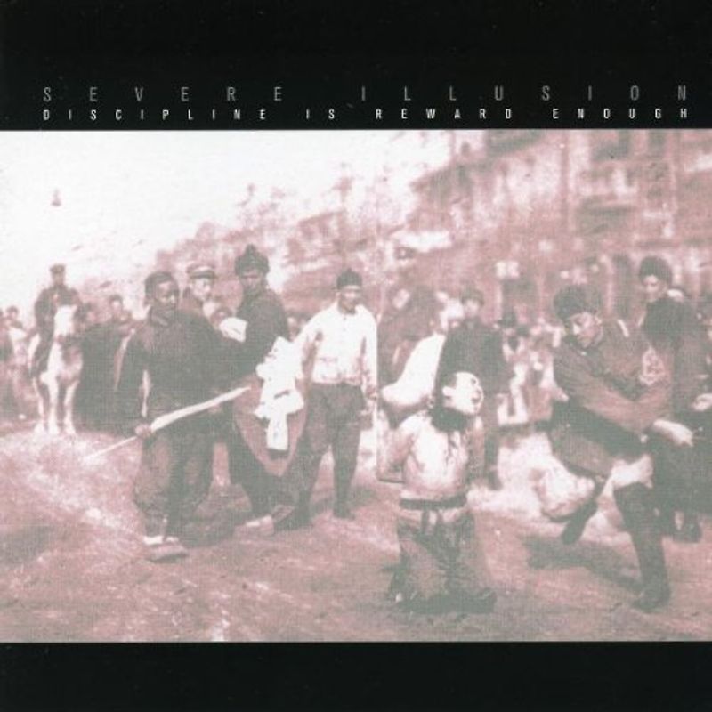 Severe Illusion - Discipline Is Reward Enough