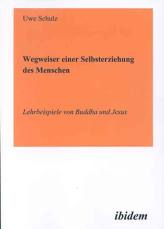 Wegweiser einer Selbsterziehung des Menschen