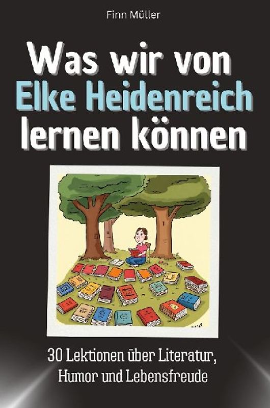 Was wir von Elke Heidenreich lernen können