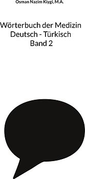 Wörterbuch der Medizin Deutsch - Türkisch Band 2