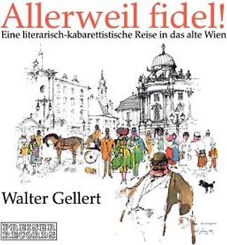 Walter Gellert - Allerweil Fidel!