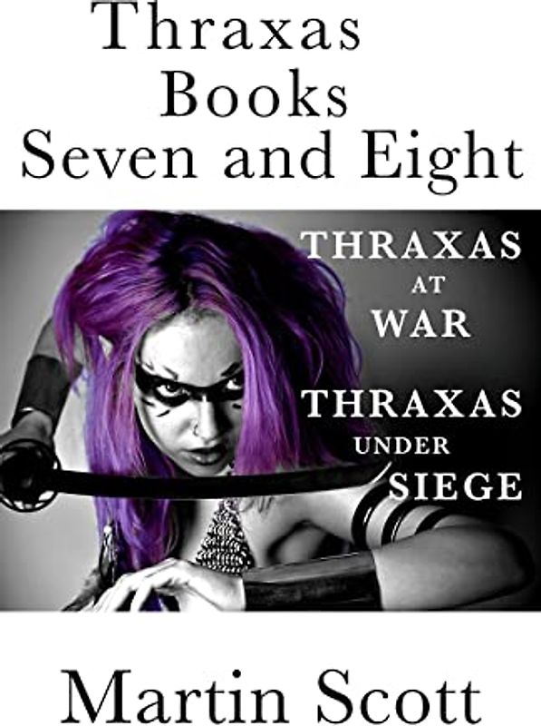 Thraxas Books Seven and Eight: Thraxas at War & Thraxas under Siege (The Collected Thraxas, Band 4)