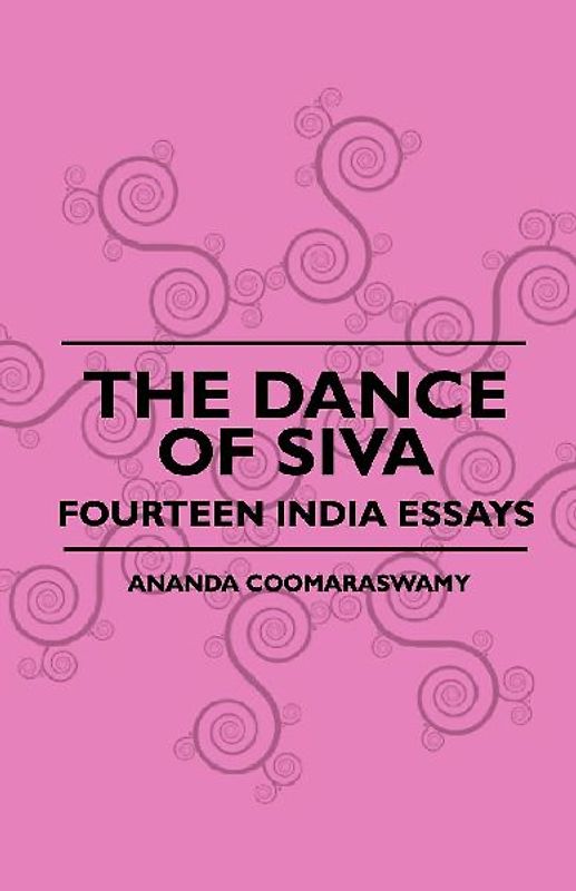 The Dance Of Siva - Fourteen India Essays Â